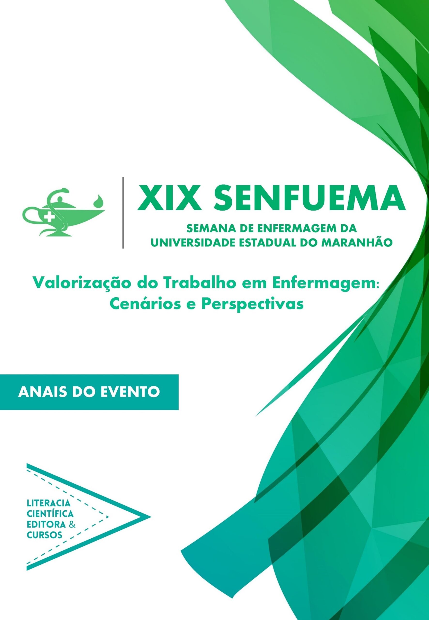 ANAIS DA XIX SEMANA DE ENFERMAGEM DA UNIVERSIDADE ESTADUAL DO MARANHÃO (XIX SENFUEMA)
