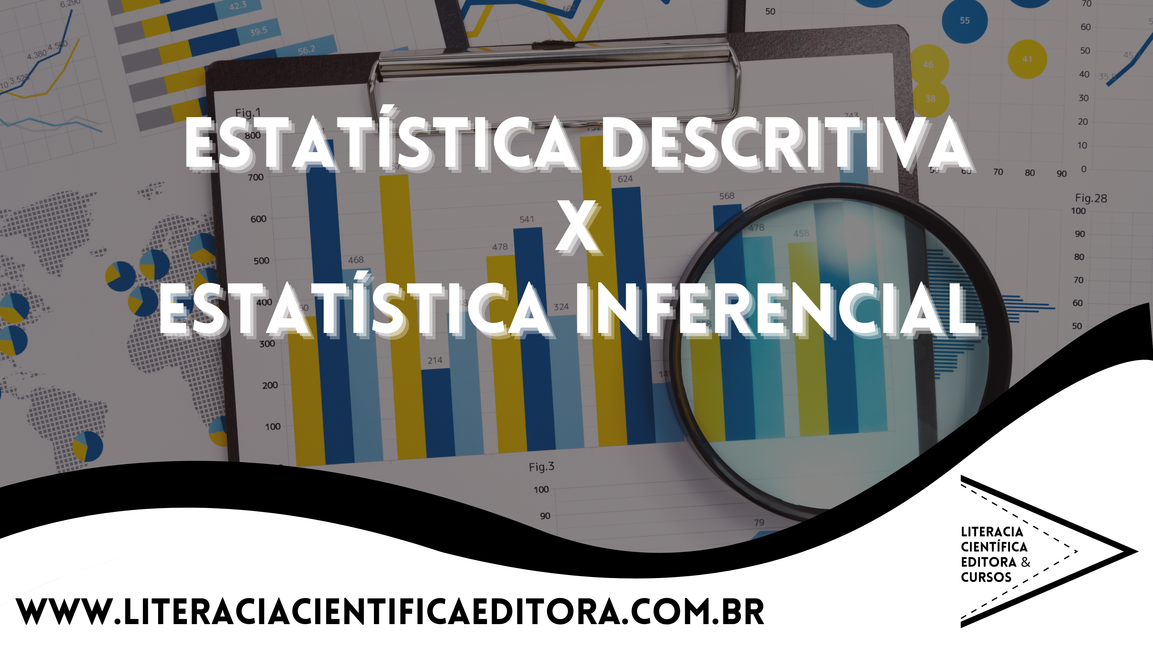 ESTATÍSTICA DESCRITIVA X ESTATÍSTICA INFERENCIAL