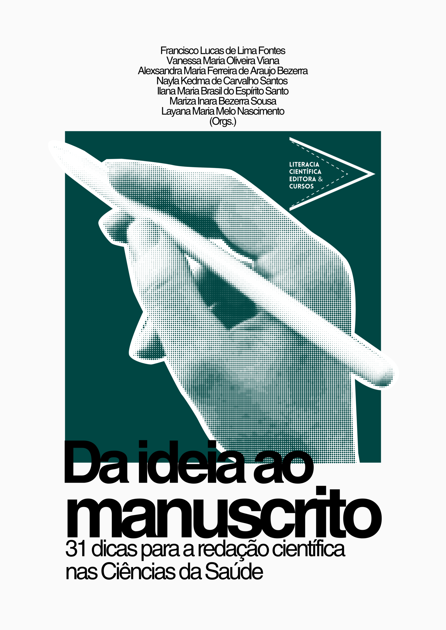 DA IDEIA AO MANUSCRITO: 31 DICAS PARA A REDAÇÃO CIENTÍFICA NAS CIÊNCIAS DA SAÚDE